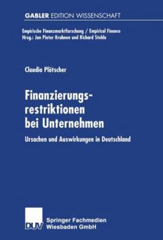 Paperback Finanzierungsrestriktionen Bei Unternehmen: Ursachen Und Auswirkungen in Deutschland [German] Book