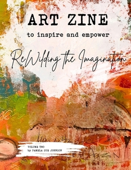 Art Zine - Volume 2: ReWilding the Imagination
