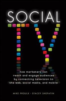 Hardcover Social TV: How Marketers Can Reach and Engage Audiences by Connecting Television to the Web, Social Media, and Mobile Book