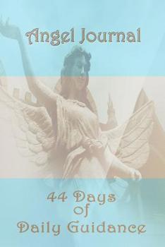 Angel Journal: 44 Days of Daily Guidance