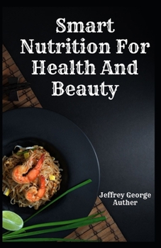 Smart Nutrition For Health And Beauty