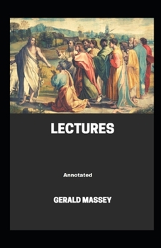 Paperback Gerald Massey's Lectures Annotated Book