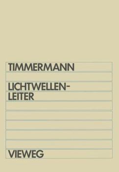 Lichtwellenleiter: Wellenausbreitung in Glasfasern Und Hohlleitern