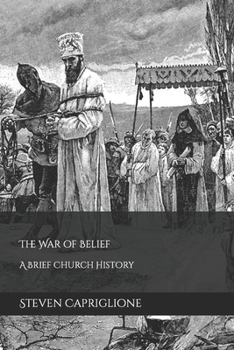 Paperback The War of Belief: A Brief Church History Book