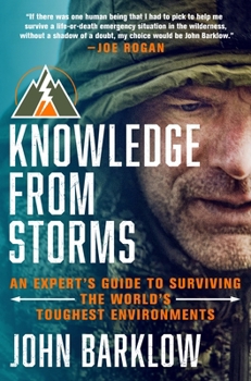 Hardcover Knowledge from Storms: An Expert's Guide to Surviving the World's Toughest Environments Book