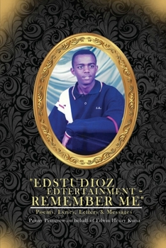 Paperback Edstudioz Edtertainment - Remember Me: Poems, Lyrics, Letters & Messages Book