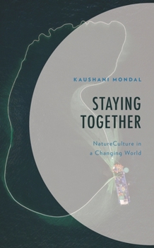 Hardcover Staying Together: NatureCulture in a Changing World Book