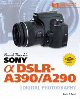 Paperback David Busch's Sony Alpha DSLR-A390/A290 Guide to Digital Photography Book