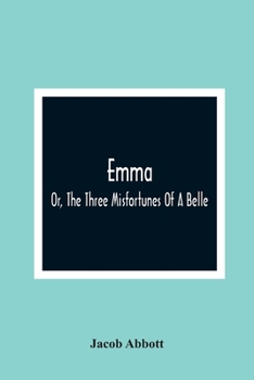 Paperback Emma; Or, The Three Misfortunes Of A Belle Book