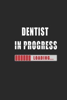 Dentist in progress Notebook: Journal and Organizer, Blank Lined Notebook 6x9 inch, 120 pages