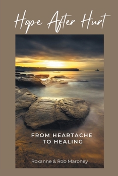 Paperback Hope After Hurt: From Heartache to Healing Book