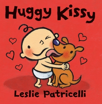 Huggy Kissy - Book  of the Leslie Patricelli Board Books