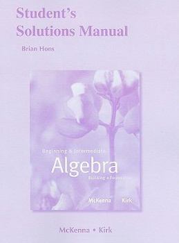 Paperback Student Solutions Manual for Beginning and Intermediate Algebra: Building a Foundation Book
