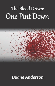 Paperback The Blood Drives: One Pint Down Book
