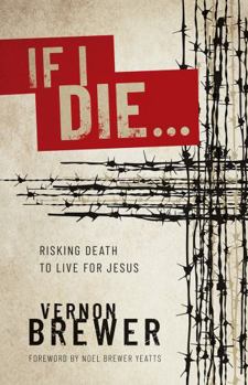 Paperback If I Die ... Risking Death to Live For Jesus Book