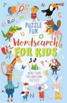 Paperback Puzzle Fun: Wordsearch for Kids: More than 200 Awesome Puzzles! Book