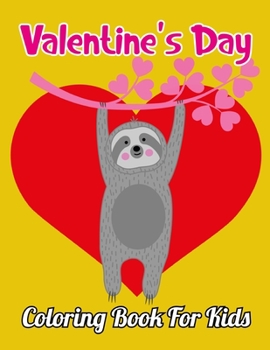 Valentine's Day Coloring Book for Kids: A Fun Children's Coloring pages with 50 Adorable Animal Pages for Toddlers & Kids, Big Valentine's Day Toddler Coloring Book for Toddler and Preschool. Vol-1