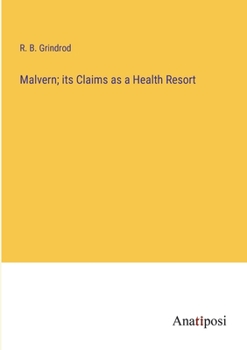 Paperback Malvern; its Claims as a Health Resort Book