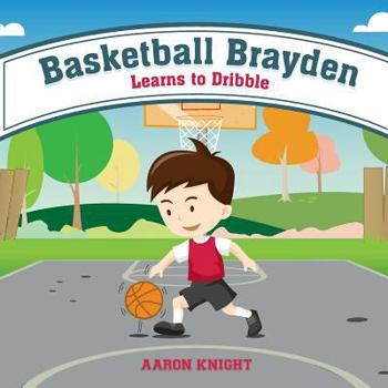 Paperback Basketball Brayden: Learns to Dribble Book