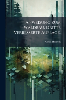 Paperback Anweisung zum Waldbau. Dritte verbesserte Auflage. [German] Book