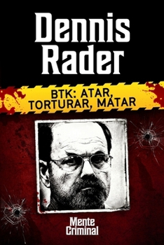 Paperback Dennis Rader, BTK: atar, torturar, matar [Spanish] Book