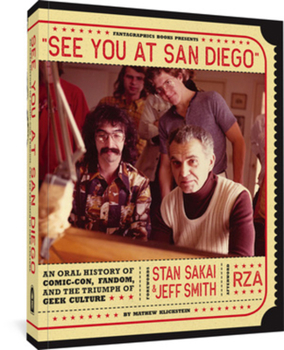 Paperback See You at San Diego: An Oral History of Comic-Con, Fandom, and the Triumph of Geek Culture Book