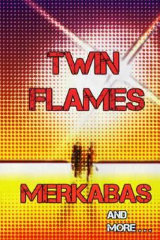 Paperback Twin Flames, Merkabas and More: A Lightworkers Story Book