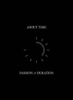 Hardcover About Time: Fashion and Duration Book