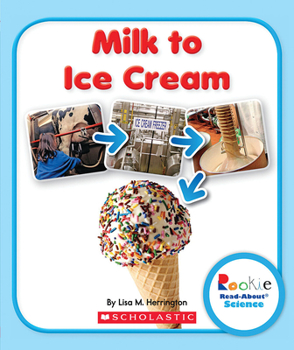 Paperback Milk to Ice Cream (Rookie Read-About Science: How Things Are Made) Book