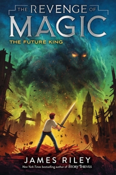 The Future King - Book #3 of the Revenge of Magic