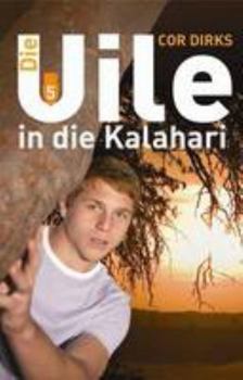Die Uile in Die Kalahari (Afrikaans Edition)