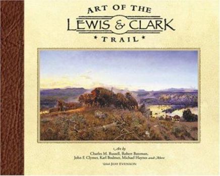 Hardcover Art of the Lewis & Clark Trail Book