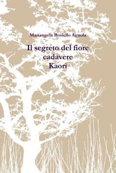 Paperback Il segreto del fiore cadavere. Kaori [Italian] Book