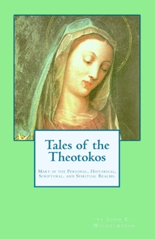 Paperback Tales of the Theotokos: Mary in the Personal, Historical, Scriptural, and Spiritual Realms [Large Print] Book