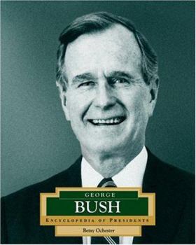 George Bush: America's 41st President (Encyclopedia of Presidents. Second Series)