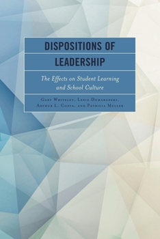Paperback Dispositions of Leadership: The Effects on Student Learning and School Culture Book