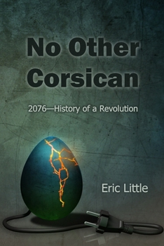 Paperback No Other Corsican: 2076-History of a Revolution Book