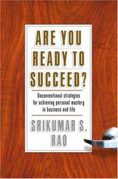 Hardcover Are You Ready to Succeed?: Unconventional Strategies to Achieving Personal Mastery in Business and Life Book