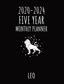 Leo 2020 - 2024 Five year Monthly Planner: 60 Months Calendar Monthly Planner with Federal Holidays Inspirational Quotes and Password Log