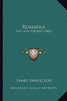 Paperback Romania: Past And Present (1882) Book