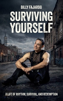 Hardcover Surviving Yourself, A Life of Rhythm, Survival, and Redemption Book