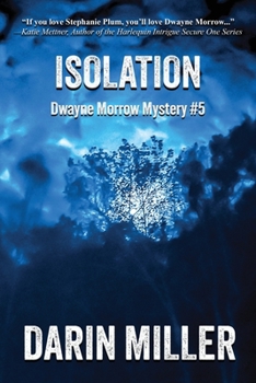 Isolation: Dwayne Morrow Mystery #5 - Book #5 of the Dwayne Morrow Mystery