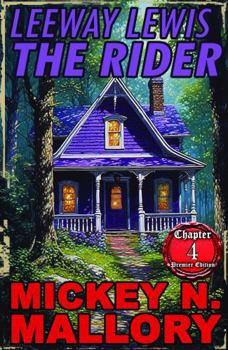 Leeway Lewis - The Rider: Premier Edition - Chapter 4 (Leeway Lewis - The Rider | Book I: The Strange Tale of Leeway Lewis)