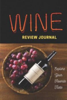 Wine Review Journal: Notebook, Diary for Wine Lovers, Wine club, Winery tour, men, women , tracking record keeping Appearance, Aroma, Body, Taste, ... , size 6X9 inches, 100 Wine Review Pages.10