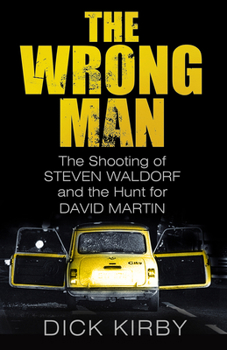 Paperback The Wrong Man: The Shooting of Steven Waldorf and the Hunt for David Martin Book