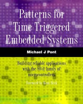 Hardcover Patterns for Time-Triggered Embedded Systems: Building Reliable Applications with the 8501 Family of Microcontrollers [With CDROM] Book