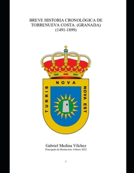 Paperback Breve historia cronológica de Torrenueva Costa. (Granada): (1491-1899) [Spanish] Book
