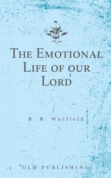 Paperback The Emotional Life of our Lord Book