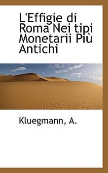 Paperback L'Effigie di Roma Nei tipi Monetarii Più Antichi Book