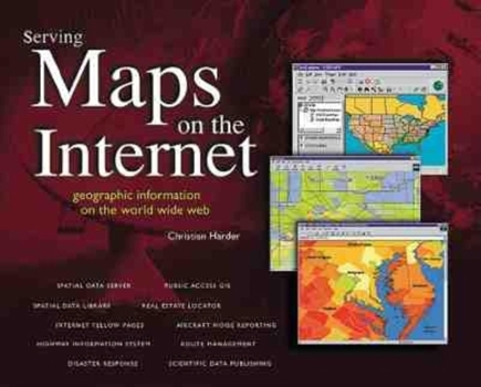 Paperback Serving Maps on the Internet: Geographic Information on the World Wide Web Book